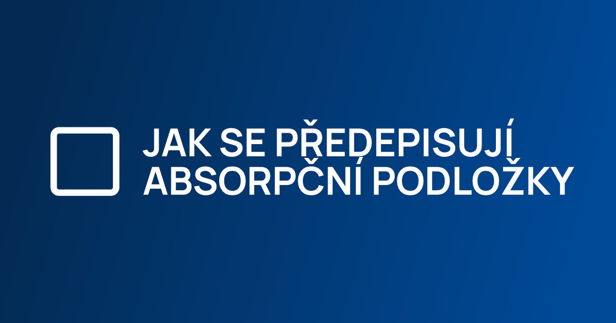 Jak se předepisují absorpční podložky?