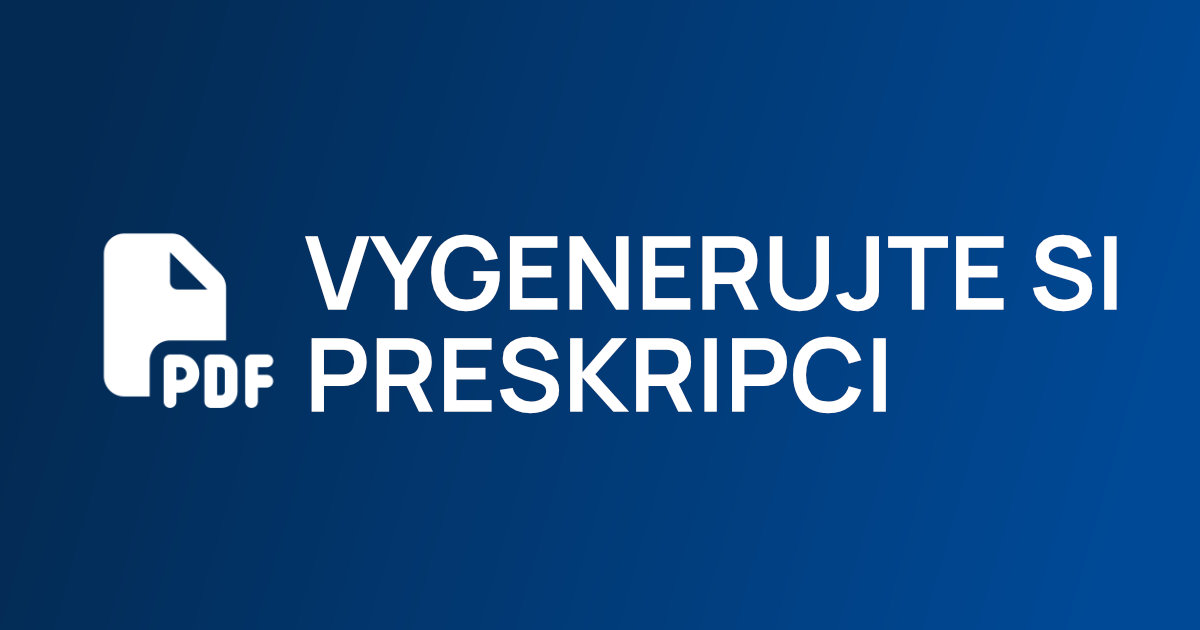 Vygenerujte si preskripci